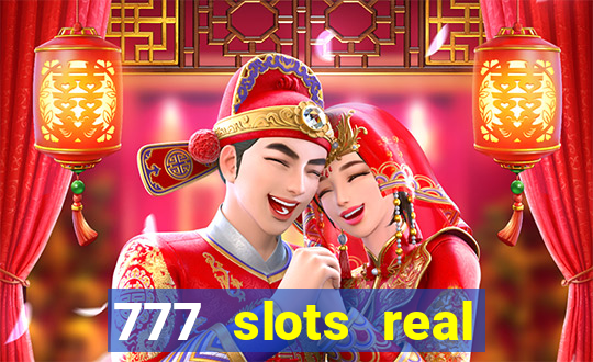 777 slots real cash game