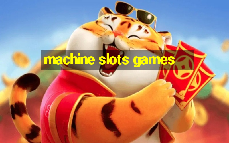 machine slots games