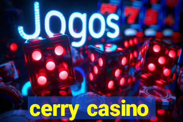 cerry casino