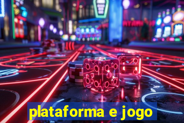 plataforma e jogo