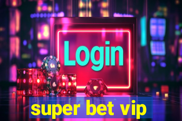 super bet vip