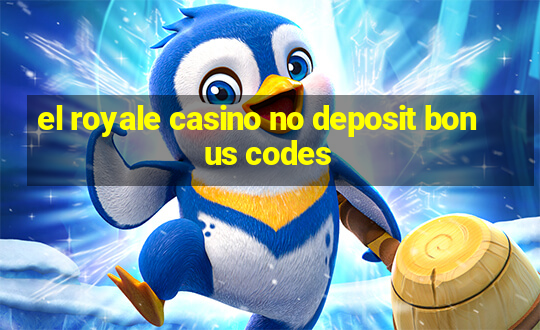 el royale casino no deposit bonus codes