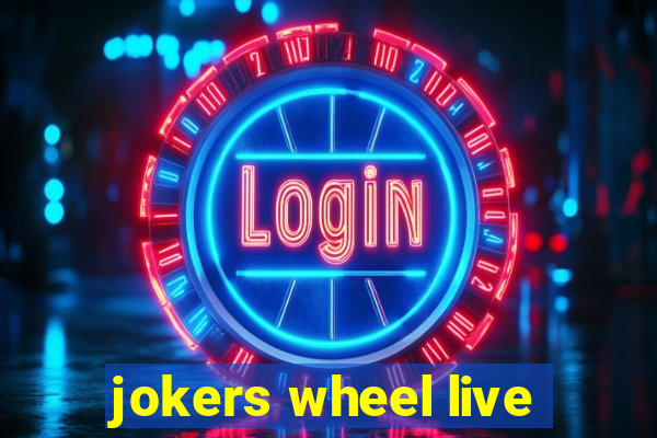 jokers wheel live