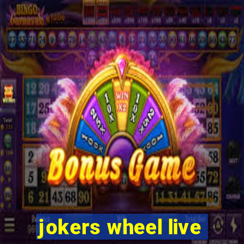 jokers wheel live