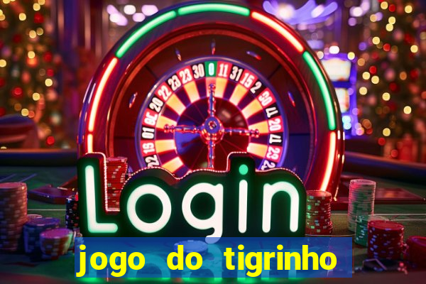 jogo do tigrinho é confiável