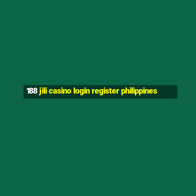 188 jili casino login register philippines