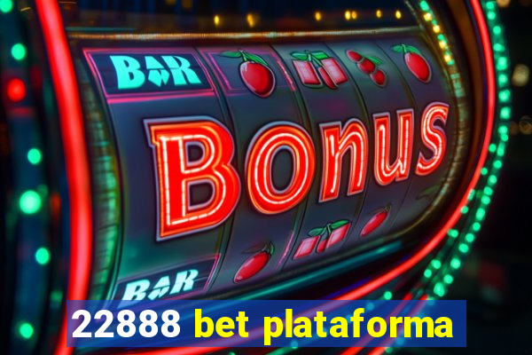 22888 bet plataforma