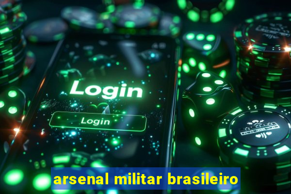 arsenal militar brasileiro