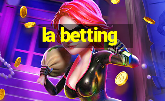 la betting