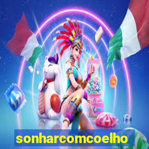 sonharcomcoelho