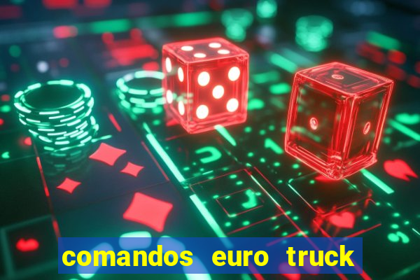 comandos euro truck simulator 2