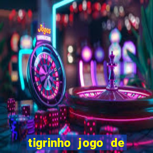 tigrinho jogo de aposta baixar