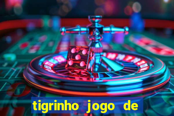 tigrinho jogo de aposta baixar