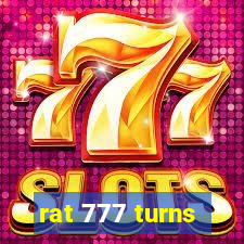 rat 777 turns