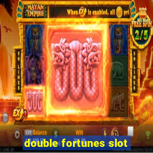 double fortunes slot