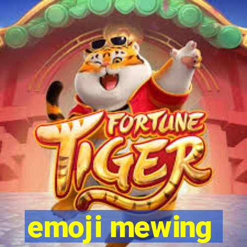 emoji mewing