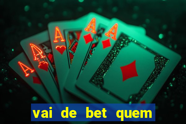 vai de bet quem é o dono