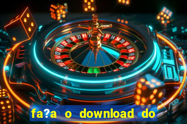 fa?a o download do aplicativo betano