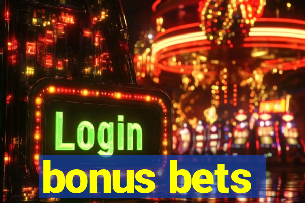 bonus bets