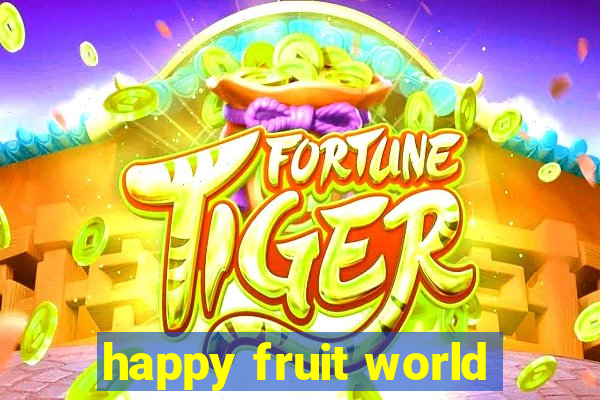 happy fruit world