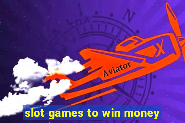 slot games to win money