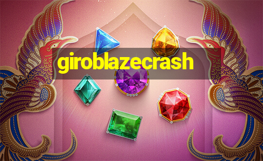 giroblazecrash