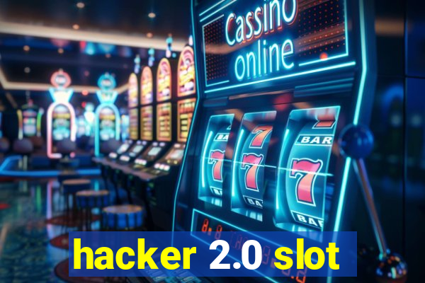 hacker 2.0 slot