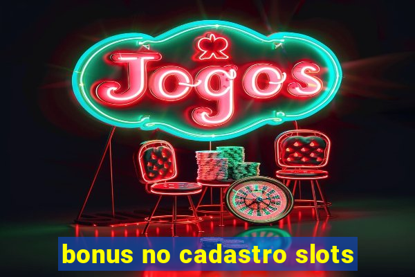 bonus no cadastro slots