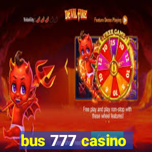 bus 777 casino