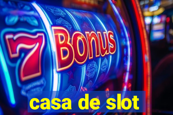 casa de slot