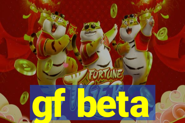 gf beta