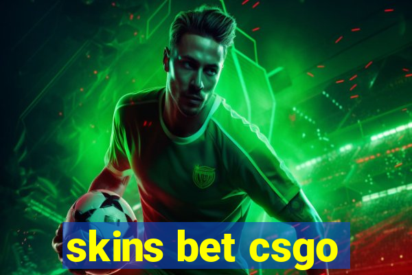 skins bet csgo