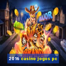 2016 casino jogos pc