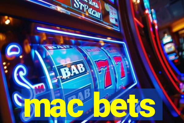 mac bets