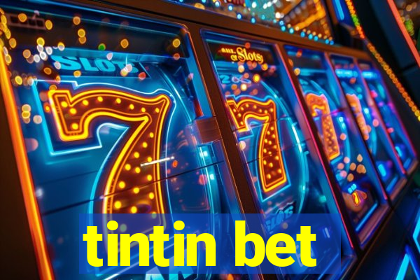 tintin bet