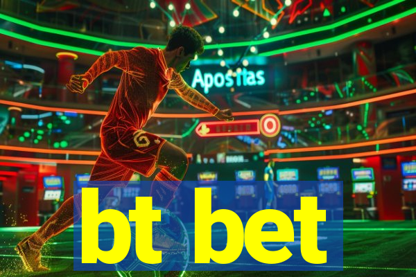 bt bet