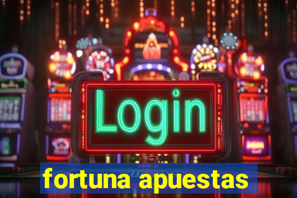 fortuna apuestas