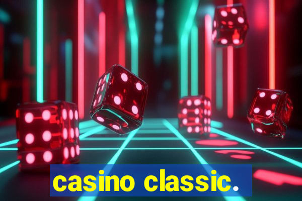 casino classic.