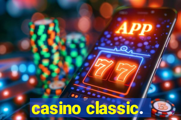 casino classic.