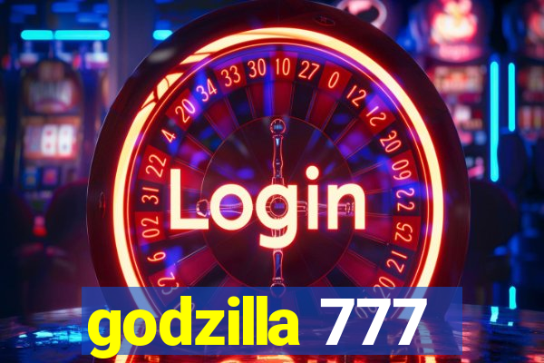 godzilla 777