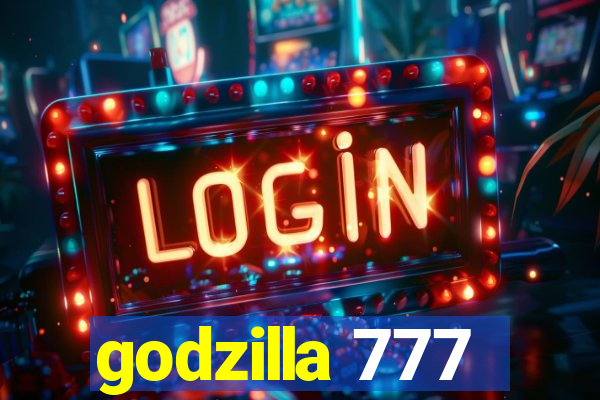 godzilla 777