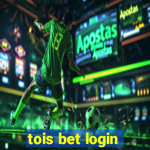 tois bet login