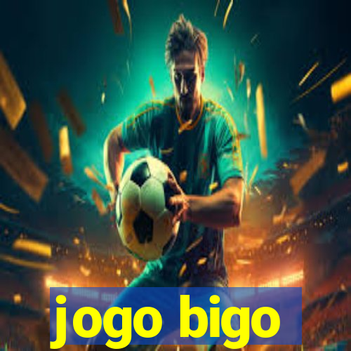 jogo bigo