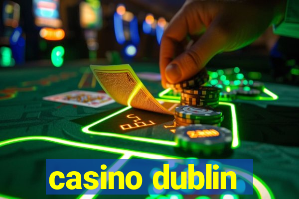 casino dublin