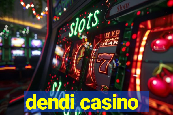 dendi casino