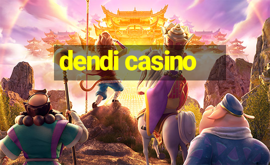 dendi casino