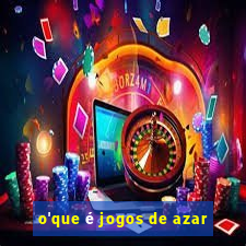 o'que é jogos de azar