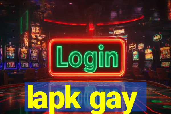 lapk gay