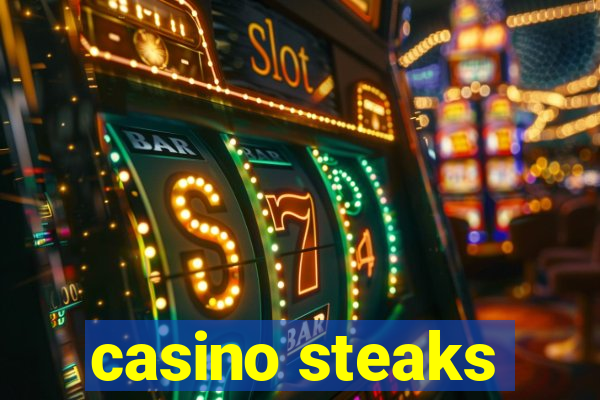 casino steaks