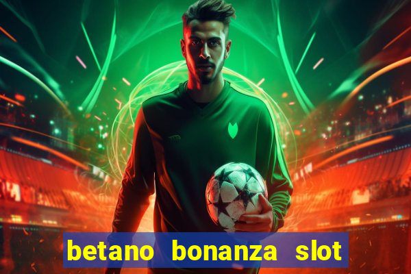 betano bonanza slot grátis cassino betano